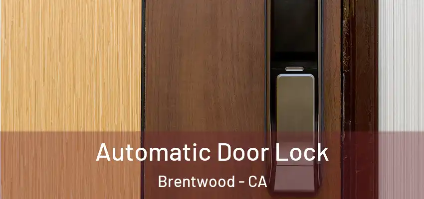  Automatic Door Lock Brentwood - CA