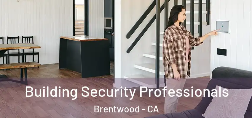  Building Security Professionals Brentwood - CA