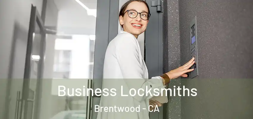  Business Locksmiths Brentwood - CA