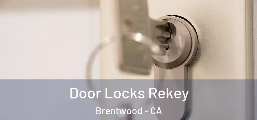  Door Locks Rekey Brentwood - CA
