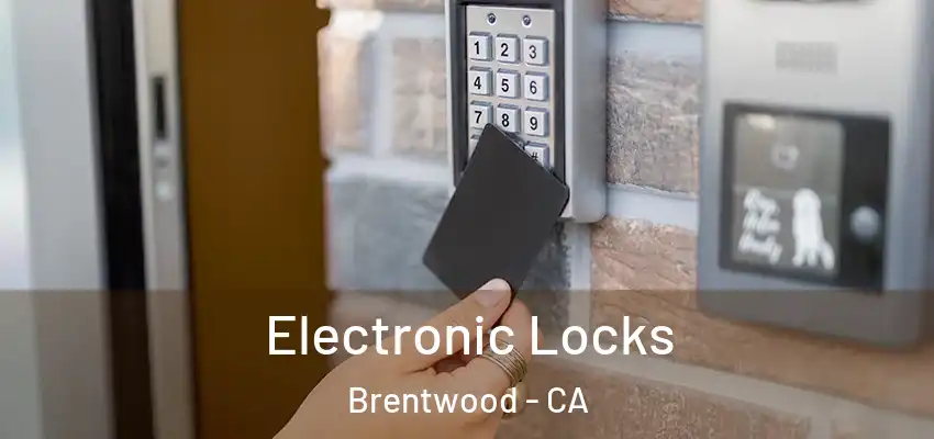 Electronic Locks Brentwood - CA