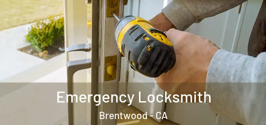  Emergency Locksmith Brentwood - CA