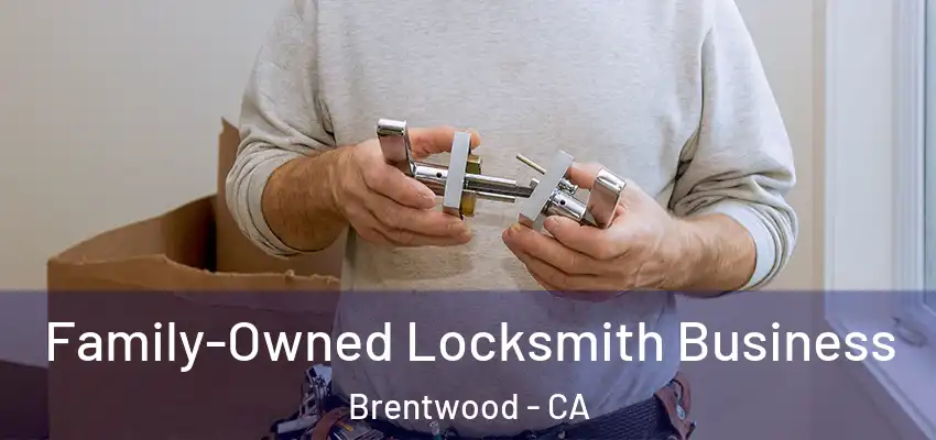  Family-Owned Locksmith Business Brentwood - CA