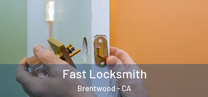 Fast Locksmith Brentwood - CA
