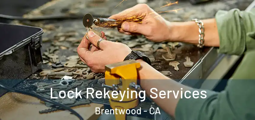  Lock Rekeying Services Brentwood - CA