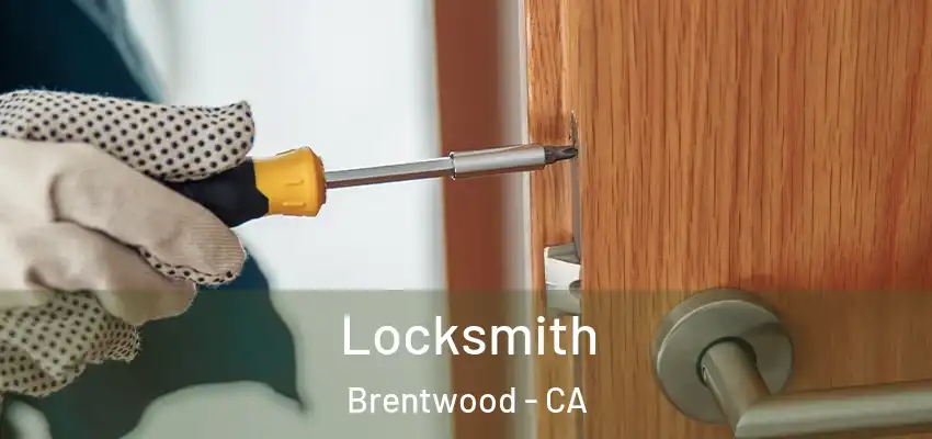 Locksmith Brentwood - CA