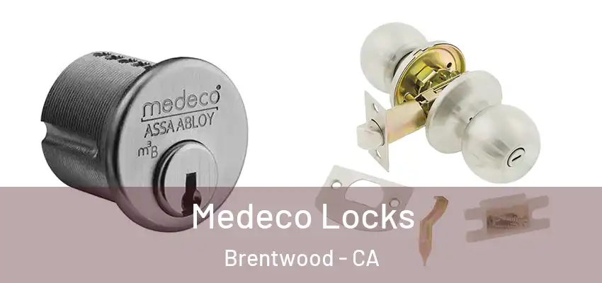  Medeco Locks Brentwood - CA