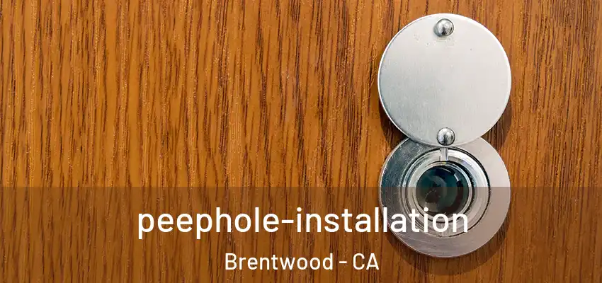  peephole-installation Brentwood - CA