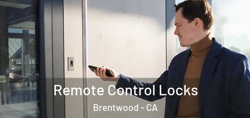  Remote Control Locks Brentwood - CA