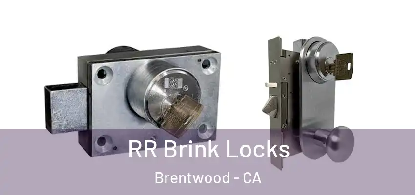  RR Brink Locks Brentwood - CA