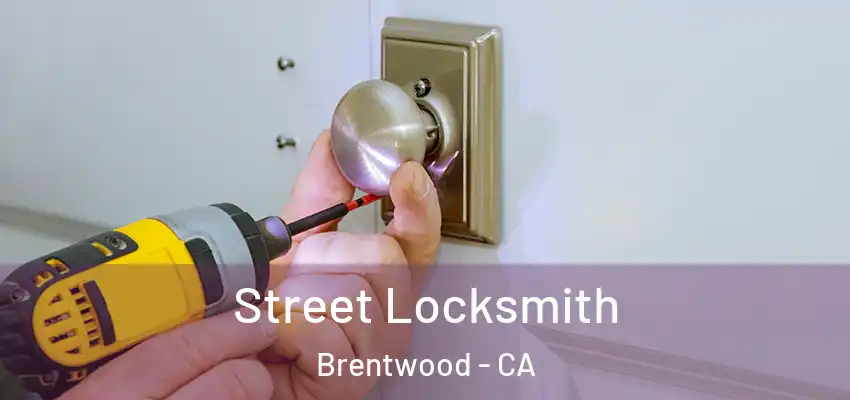  Street Locksmith Brentwood - CA